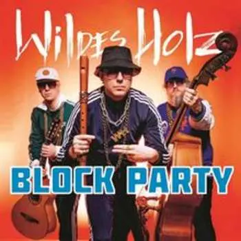 LP Wildes Holz: Block Party