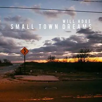 CD Will Hoge: Small Town Dreams