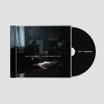CD Bury Tomorrow: Will You Haunt Me, With That Same Patience