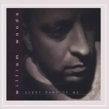 CD William Kanter Woods: Every Part of Me