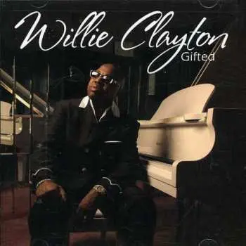 CD Willie Clayton: Gifted