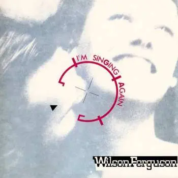 LP Wilson Ferguson: I'm Singing Again