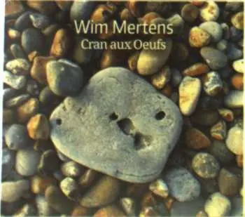 3CD Wim Mertens: Cran Aux Oeufs