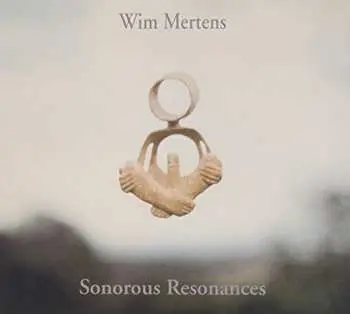2CD Wim Mertens: Sonorous Resonances