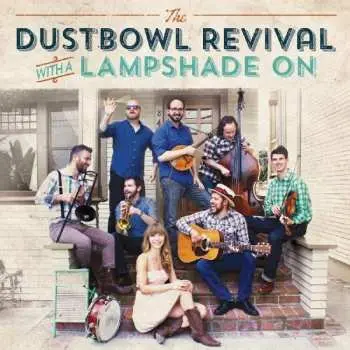 LP The Dustbowl Revival: With A Lampshade On