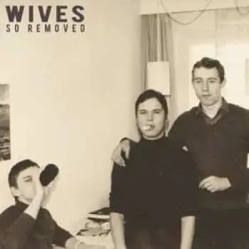 LP Wives: So Removed