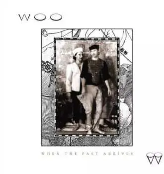 LP Woo: When The Past Arrives
