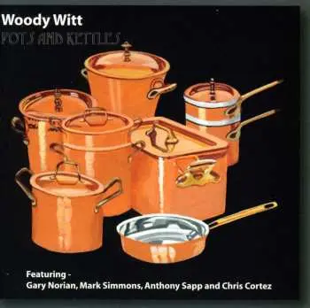 CD Woodrow Witt: Pots And Kettles