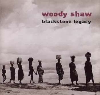 CD Woody Shaw: Blackstone Legacy