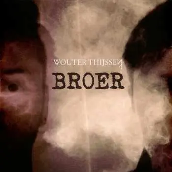 LP Wouter Thijssen: Broer