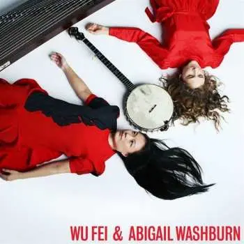 LP Wu Fei: Wu Fei & Abigail Washburn