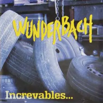 CD Wunderbach: Increvables...