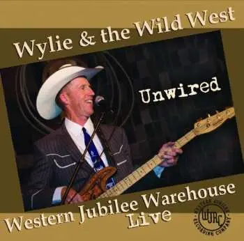 CD Wylie & The Wild West: Unwired
