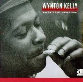 CD Wynton Kelly: Last Trio Session