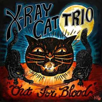 CD X Ray Cat Trio: Out For Blood