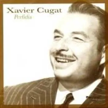 CD Xavier Cugat: Perfidia