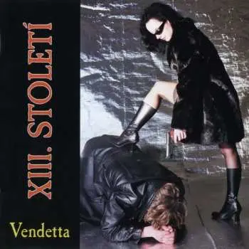 CD XIII. Století: Vendetta