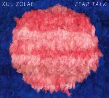 CD Xul Zolar: Fear Talk
