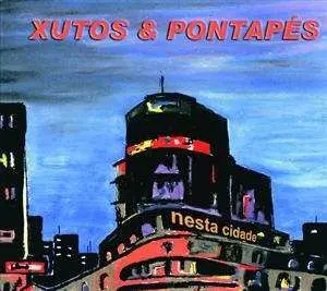 CD Xutos & Pontapés: Nesta Cidade DLX
