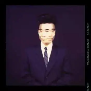 LP Yasuaki Shimizu: Kiren