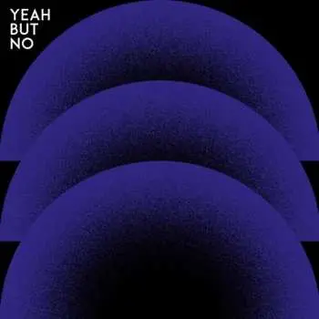 CD Yeah But No: Yeah But No