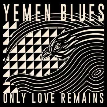 LP Yemen Blues: Only Love Remains