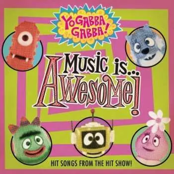 CD Yo Gabba Gabba!: Music Is… Awesome!