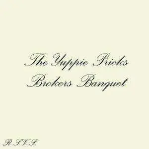 CD Yuppie Pricks: Brokers Banquet