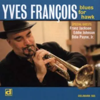 CD Yves François: Blues For Hawk