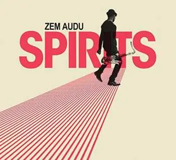 CD Zem Audu: Spirits