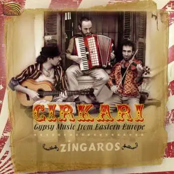 CD Los Zingaros: Cirkari - Gypsy Music From Eastern Europe