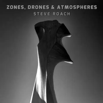 CD Steve Roach: Zones, Drones & Atmospheres DIGI