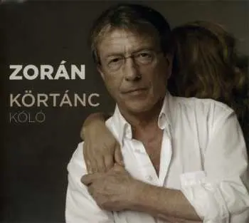 CD Zorán Sztevanovity: Körtánc - Kóló
