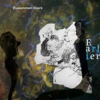 LP Zusammen Clark: Earlier