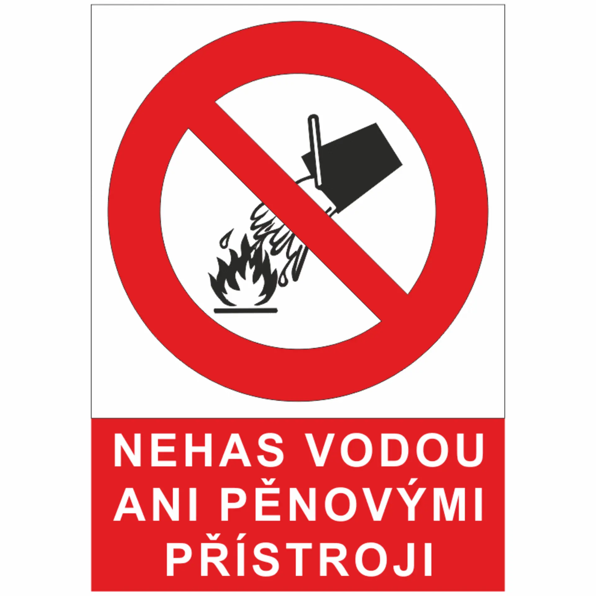 Bezpečnostní značky Nehas vodou ani pěnovými přístroji 4301 A5 plast