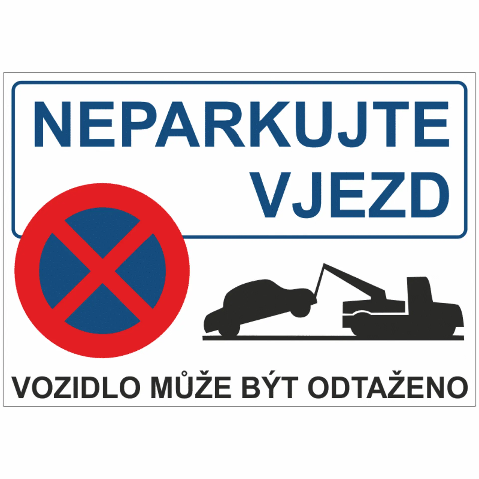 Bezpečnostní značky PAR22  Neparkujte vjezd - odtah vozidla A4 2 mm plast