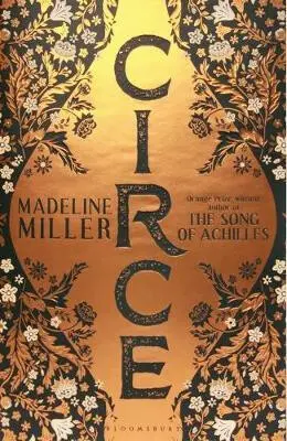 Circe : The Sunday Times Bestseller - LONGLISTED FOR THE WOMEN'S PRIZE FOR FICTION 2019 - Madeline Miller