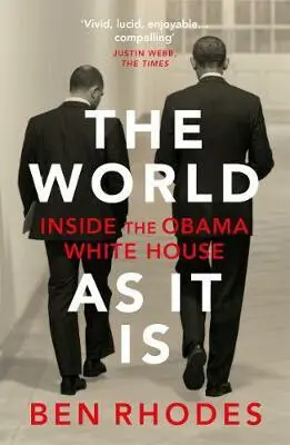 The World As It Is (Inside the Obama White House) - Ben Rhodes