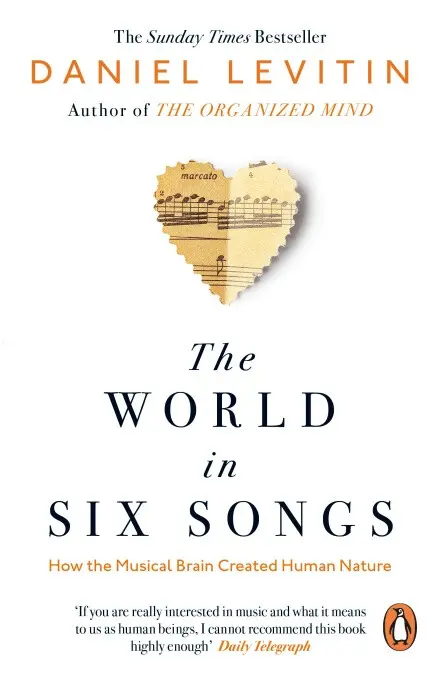 The World in Six Songs (How the Musical Brain Created Human Nature) - Daniel Levitin