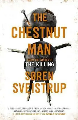The Chestnut Man : The gripping debut novel from the writer of The Killing (Søren Sveistrup, 2019)