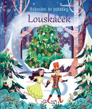Louskáček - Nakoukni do pohádky - Anna Milbourneová