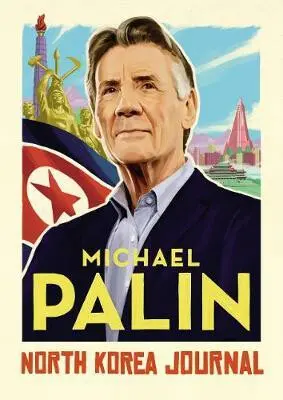 North Korea Journal - Michael Palin