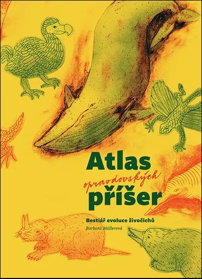 Atlas opravdovských příšer - Bestiář evoluce živočichů - Barbora Müllerová