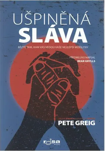 Ušpiněná sláva - Běžte tam, kam vás vedou vaše nejlepší modlitby