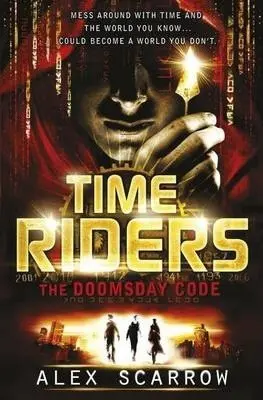 TimeRiders: The Doomsday Code (Book 3) - Scarrow, Alex