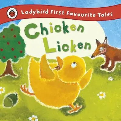 Chicken Licken: Ladybird First Favourite Tales - Ross, Mandy