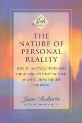 The Nature of Personal Reality - Jane Roberts