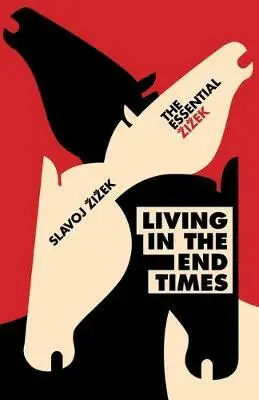 Living in the End Times - Slavoj Žižek