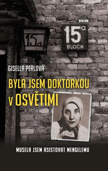 Byla jsem doktorkou v Osvětimi - Musela jsem asistovat Mengelemu