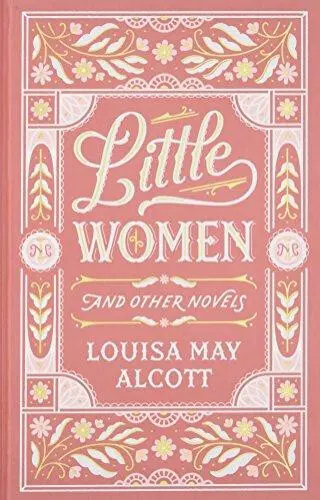 Little Women and Other Novels - Louisa May Alcott